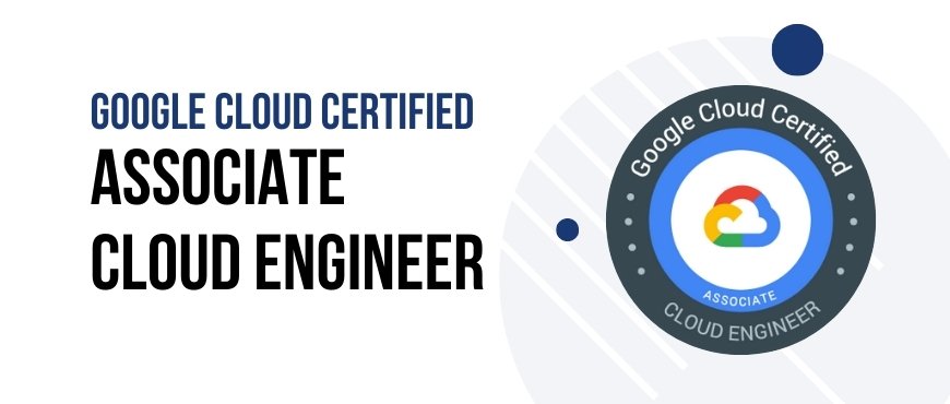 Google Cloud Certified Associate Cloud Engineer Training Certification and Exam.jpg