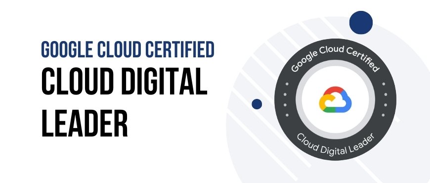 Google Cloud Certified Cloud Digital Leader Training Certification and Exam.jpg