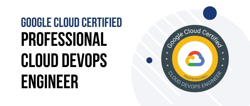 Google Cloud Certified Professional Cloud DevOps Engineer Training Certification and Exam.jpg