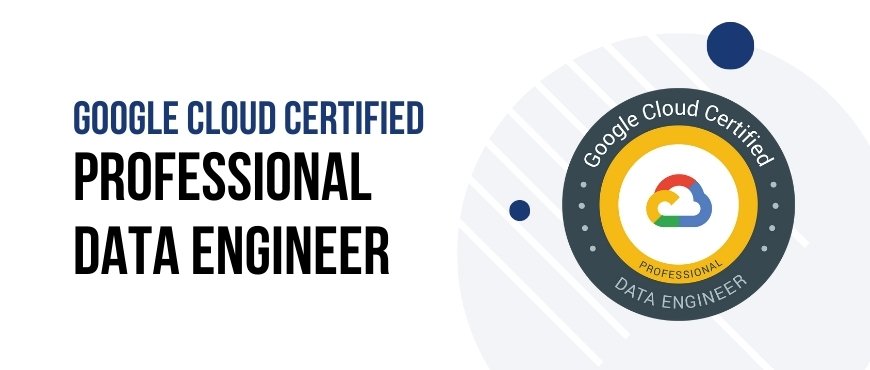 Google Cloud Certified Professional Data Engineer Training Certification and Exam.jpg