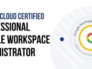 Google Cloud Certified Professional Google Workspace Administrator Training Certification and Exam.jpg
